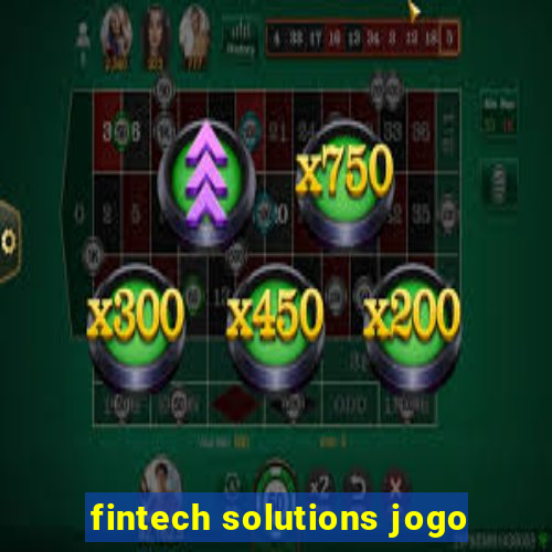 fintech solutions jogo